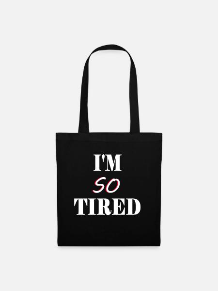 I´m So Tired - ich bin so müde - Stoffbeutel - Schwarz