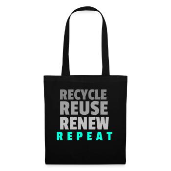 Recycle Reuse Renew Repeat - Tote Bag - black - Front