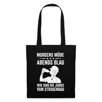 Morgens Müde Abends Blau Straßenbau - Stoffbeutel - Schwarz - Vorne