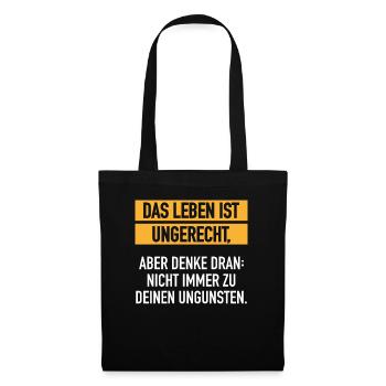 Leben Ist Ungerecht Lebenseinstellung Satire - Stoffbeutel - Schwarz - Vorne