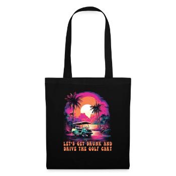 Let's get drunk and drive the golf cart - Tote Bag - black - Front