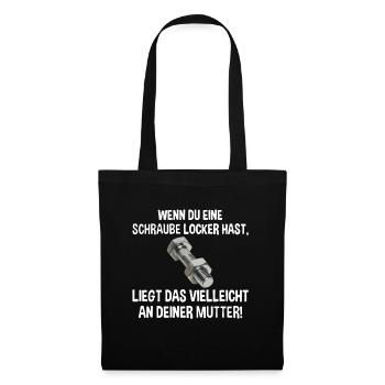 Wenn du eine Schraube locker hast liegs an Mutter - Stoffbeutel - Schwarz - Vorne
