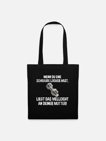Wenn du eine Schraube locker hast liegs an Mutter - Stoffbeutel - Schwarz