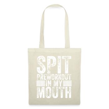 Spit Preworkout In My Mouth - Tote Bag - nature - Front
