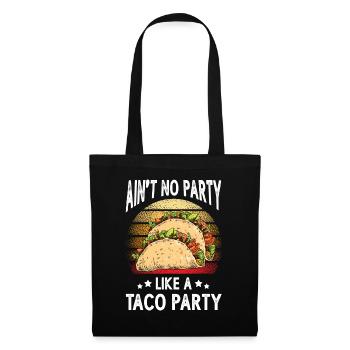 Ain't No Party Like A Taco Party Mexican - Tote Bag - black - Front