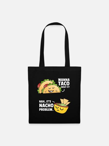 Taco Bout It Nacho Problem Mexikanisches Essen - Stoffbeutel - Schwarz