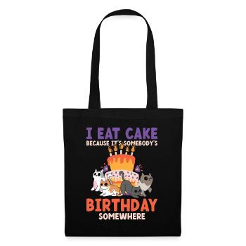 Eat Cake Somebody's Birthday Somewhere - Tote Bag - black - Front