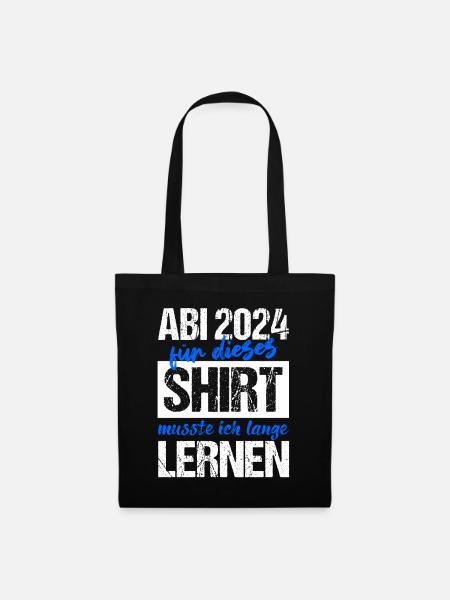 Abi 2024 Für Dieses Shirt Musste Ich Lange Lernen - Stoffbeutel - Schwarz
