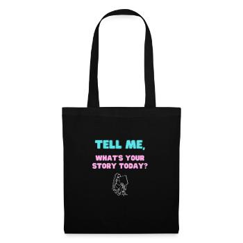 Tell Me What's Your Story Today? - Tote Bag - black - Front