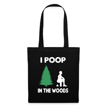 Poop In The Woods Natur Outdoor Reisen Geschenk - Stoffbeutel - Schwarz - Vorne