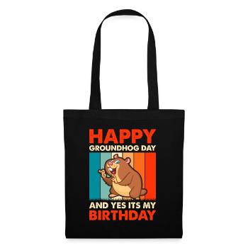 Groundhog Day an my Birthday! Happy Groundhog Day - Tote Bag - black - Front