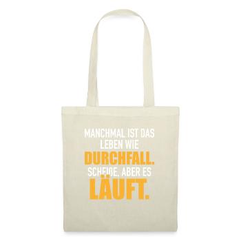 La vie ressemble à de la merde de diarrhée mais ça coule - Sac en tissu - nature - Devant