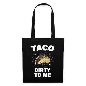 Taco Dirty To Me Taco Dienstag Taco Crew Squad - Stoffbeutel - Schwarz - Vorne