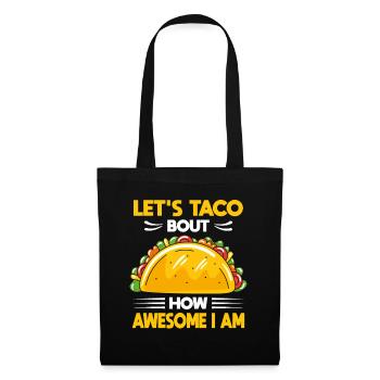Let's Taco Bout Awesome I Am Tacos Taco Dienstag - Stoffbeutel - Schwarz - Vorne