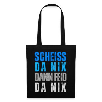 Bayern Humor Scheiss da nix - dann feid da nix - Stoffbeutel - Schwarz - Vorne