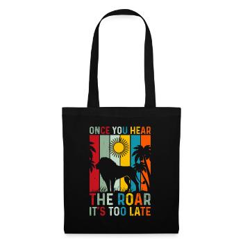 Lion - Dès que vous entendez le rugissement, il est trop tard - Sac en tissu - noir - Devant