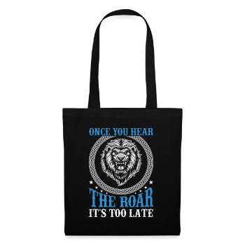 Lion - Dès que vous entendez le rugissement, il est trop tard - Sac en tissu - noir - Devant