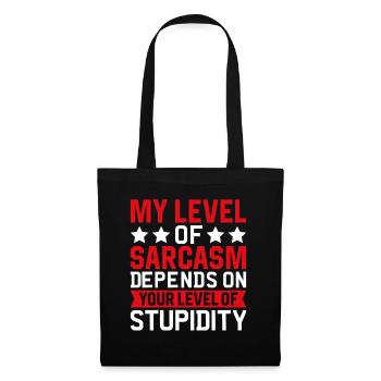 My sarcasm depends on your stupidity - Tote Bag - black - Front