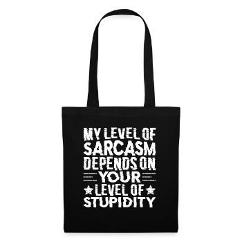 My sarcasm depends on your stupidity - Tote Bag - black - Front