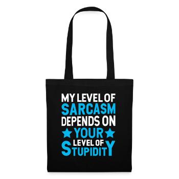 My sarcasm depends on your stupidity - Tote Bag - black - Front