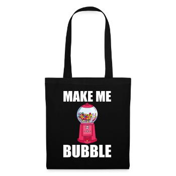 Kaugummi Automat Spruch - Make Me Bubble - Stoffbeutel - Schwarz - Vorne