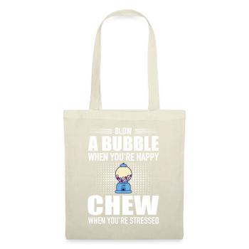 Blow Bubble When You're Happy Chew Stressed - Tote Bag - nature - Front