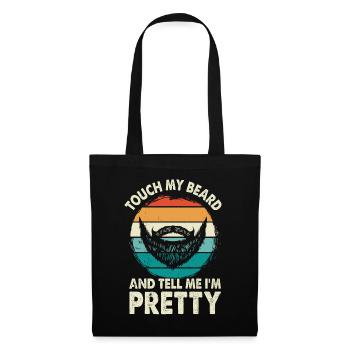 Touch my beard and tell me Im pretty - Stoffbeutel - Schwarz - Vorne
