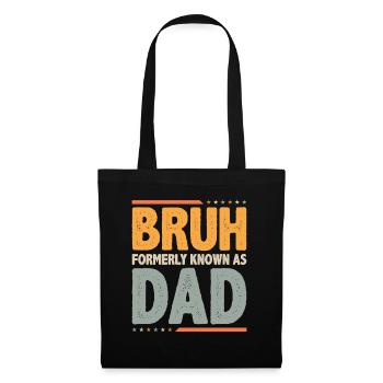 Bruh formerly known as dad - Stoffbeutel - Schwarz - Vorne