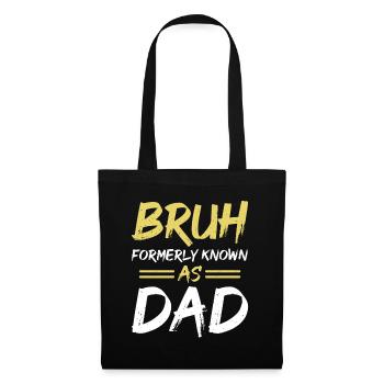 Bruh formerly known as dad - Stoffbeutel - Schwarz - Vorne