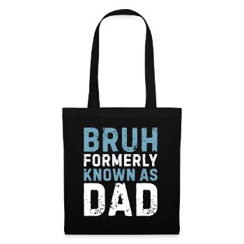 Bruh formerly known as dad - Stoffbeutel - Schwarz - Vorne