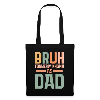 Bruh formerly known as dad - Stoffbeutel - Schwarz - Vorne