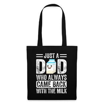 Just a dad who always came back with the milk - Stoffbeutel - Schwarz - Vorne