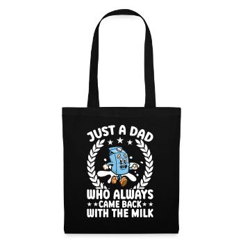 Just a dad who always came back with the milk - Stoffbeutel - Schwarz - Vorne