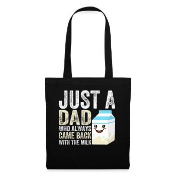 Just a dad who always came back with the milk - Stoffbeutel - Schwarz - Vorne