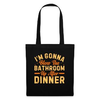 I am going to Blow The Bathroom Up After Dinner - Tote Bag - black - Front