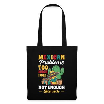 Mexican Problems Much Food Not Enough Stomach - Tote Bag - black - Front