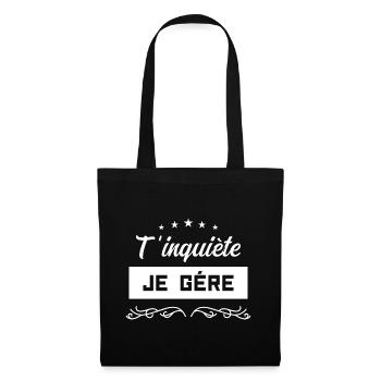 T’inquiète je gère - Sac en tissu - noir - Devant