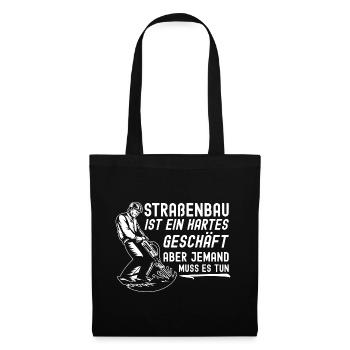 Straßenbau Ist Ein Hartes Geschäft Straßenbauer - Stoffbeutel - Schwarz - Vorne