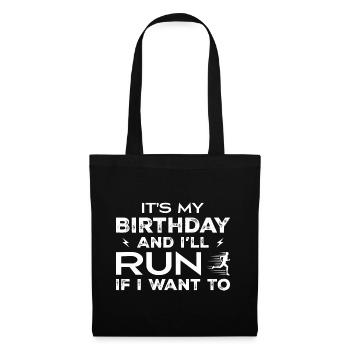 It's My Birthday And I'll Run If I Want TO - Tote Bag - black - Front