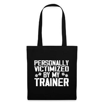 Persönlich schikaniert von meinem Trainer, Funny Fitness - Stoffbeutel - Schwarz - Vorne