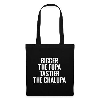 Bigger The Fupa Tastier The Chalupa - Tote Bag - black - Front
