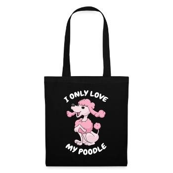 I only love my Poodle Geschenk Pudelbesitzer Hund - Stoffbeutel - Schwarz - Vorne