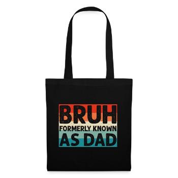 Bruh formerly known as dad - Stoffbeutel - Schwarz - Vorne