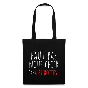 faut pas nous chier dans les bottes, cadeau savoie - Sac en tissu - noir - Devant