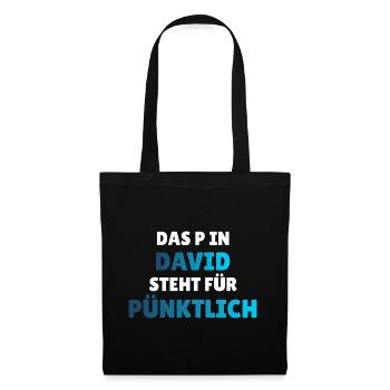 Das P in DAVID steht für PÜNKTLICH / David Vorname - Stoffbeutel - Schwarz - Vorne