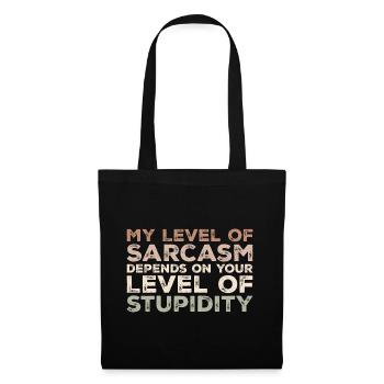 My level of sarcasm depends your level f stupidity - Sac en tissu - noir - Devant
