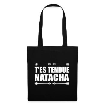T'es tendue natacha réplique film culte humour - Sac en tissu - noir - Devant
