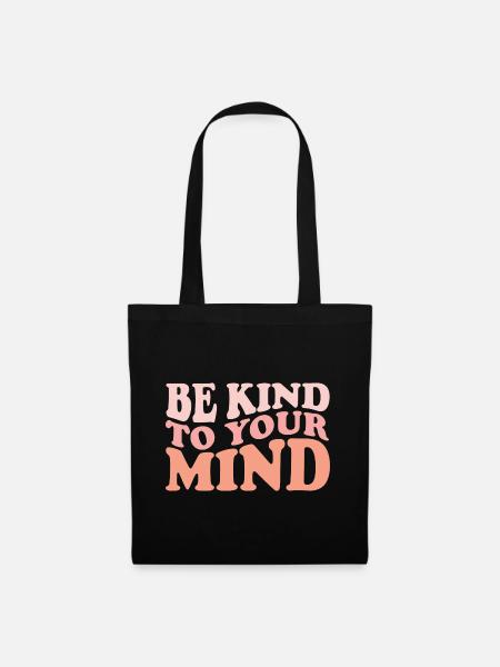 Be Kind To Your Mind Positive Quote - Tote Bag - black