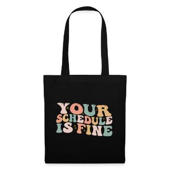 Your Schedule Is Fine - School Counselor First Day - Tote Bag - black - Front