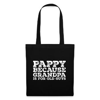 Pappy because grandpa is for old guys - Tote Bag - black - Front